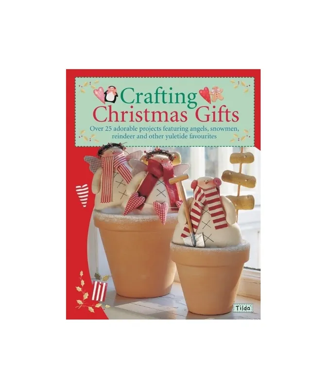 Crafting Christmas Gifts, Over 25 adorable projects featuring angels, snowmen, reindeer and other yuletide favourites - Tone Fin - Solo oggi