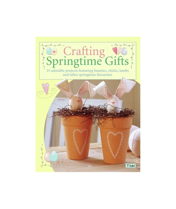 Crafting Springtimes Gifts, 25 adorable projects featuring bunnies, chicks, lambs and other springtime favourites - Tone Finnang - Nuovo prodotto
