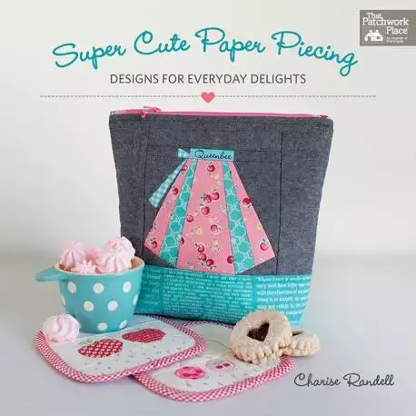Tra i preferiti | Super Cute Paper Piecing - Designs for Everyday Delights - by Charise Randell - Martingale