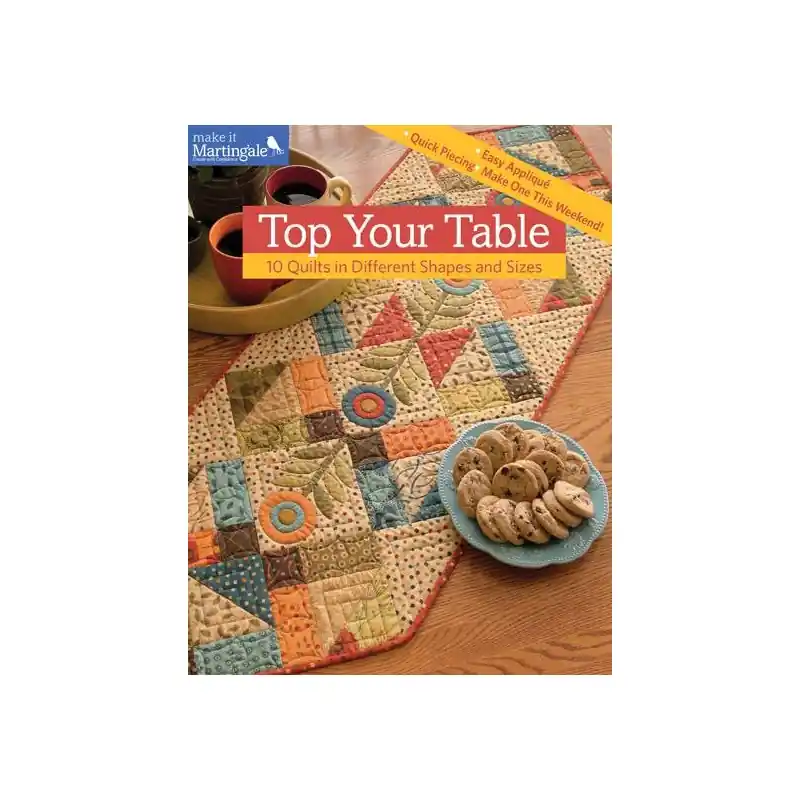Bestseller | Top Your Table - 10 Quilts in Different Shapes and Sizes - Martingale
