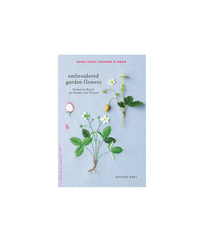 Embroidered Garden Flowers, Botanical Motifs for Needle and Thread by Kazuko Aoki | Compra oggi